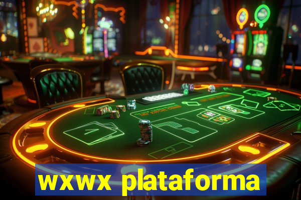 wxwx plataforma